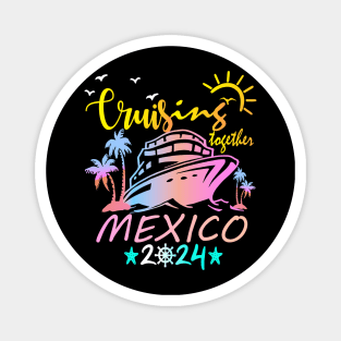 Mexico Family Cruise, Adults Kids Family Cruise Tshirt, Matching Family Cruise, Making Memories Together Tees Magnet